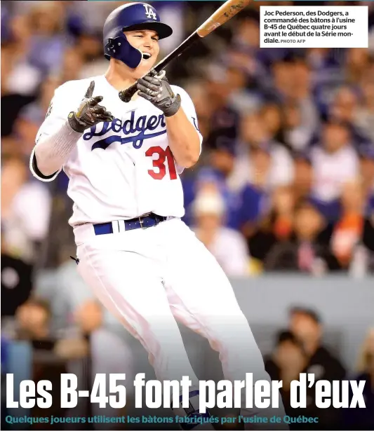  ?? PHOTO AFP ?? Joc Pederson, des Dodgers, a commandé des bâtons à l’usine B-45 de Québec quatre jours avant le début de la Série mondiale.