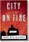  ??  ?? City on Fire by Garth Risk Hallberg This epic debut novel is set in 1970s New York. It begins with a shooting in Central Park and ends with the 1977 blackout. It’s a cinematic, sprawling story of life in society’s underbelly.