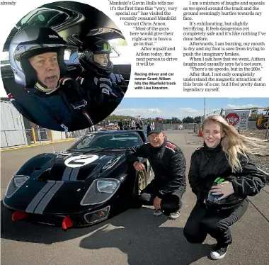  ??  ?? Racing driver and car owner Grant Aitken hits the Manfeild track with Lisa Houston. Racing driver Grant Aitken had the car built as a tribute to Chris Amon and Bruce Mclaren’s 1966 Le Mans race win.