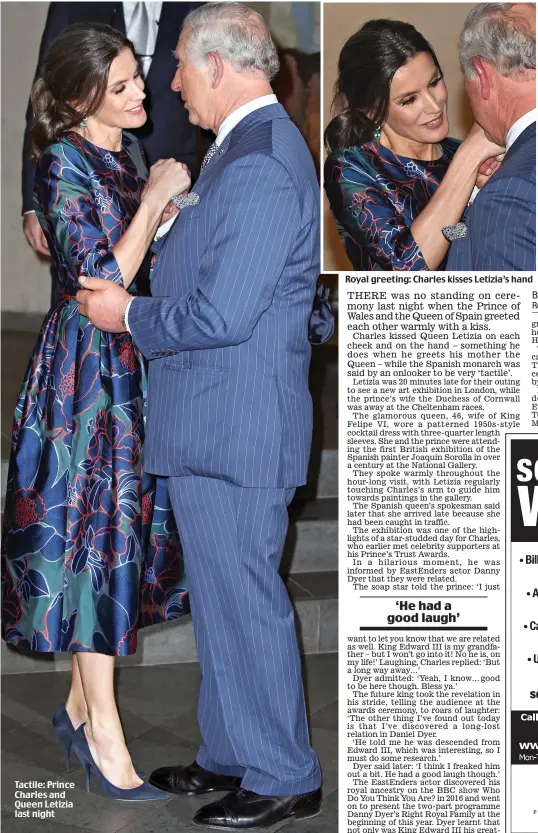  ??  ?? Tactile: Prince Charles and Queen Letizia last night Royal greeting: Charles kisses Letizia’s hand