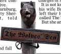  ??  ?? SOLD: A sign at his home shows it was named The Wolves’ Den