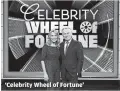  ?? CAROL KAELSON, ABC ?? ‘Celebrity Wheel of Fortune’