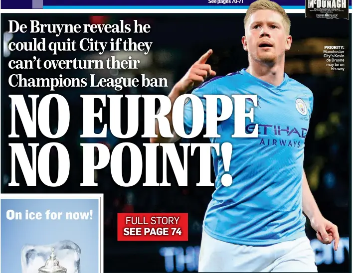  ??  ?? PRIORITY: Manchester City’s Kevin de Bruyne may be on his way