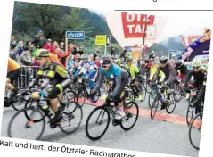  ??  ?? Kalt und hart: der Ötztaler Radmarath