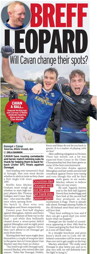  ??  ?? CAVAN A BALL.. Gearoid Mckiernan and Cormac O’reilly celebrate beating Mons and top, Cian Mackey