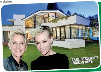  ??  ?? UG ELLEN DEGENERES PORTIA DE ROSSI