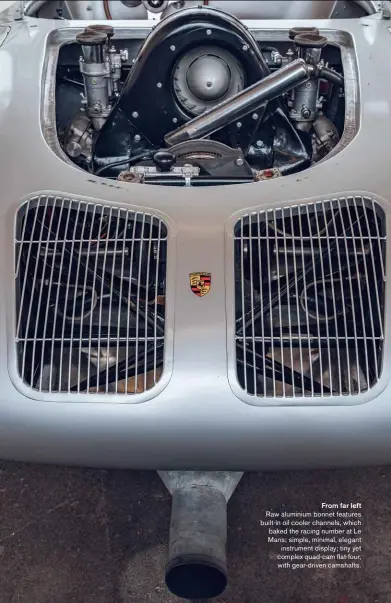  ??  ?? From far left Raw aluminium bonnet features built-in oil cooler channels, which baked the racing number at Le Mans; simple, minimal, elegant instrument display; tiny yet complex quad-cam flat-four, with gear-driven camshafts.