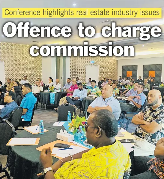  ?? Picture: ABISHEK CHAND ?? Real estate agents and salesperso­ns at the National Real Estate Conference held in Pacific Harbour last week.