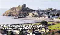  ?? Robert Parry Jones ?? Take a guided tour of Criccieth Castle on September 29 or 30