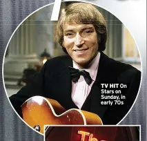  ?? ?? TV HIT On Stars on Sunday, in early 70s