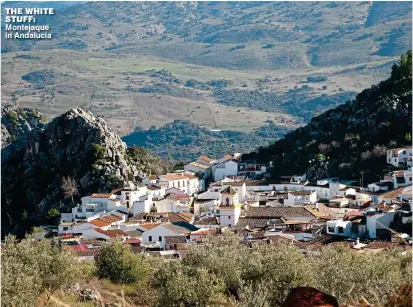  ??  ?? The WhiTe sTuff: Montejaque in Andalucia