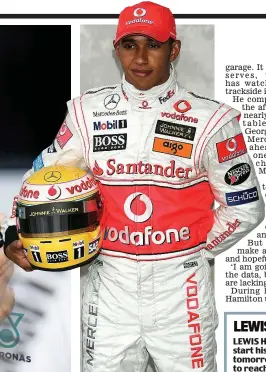  ?? AP/GETTY IMAGES ?? 300 not out: Hamilton before his first Formula One race in 2007 with McLaren (above) and (left) in the Mercedes garage yesterday