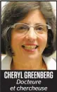  ??  ?? CHERYL GREENBERG Docteure et chercheuse