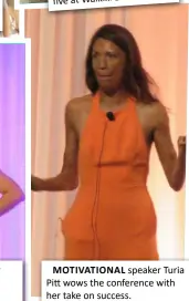  ??  ?? MOTIVATION­AL speaker Turia Pitt wows the conference with her take on success.