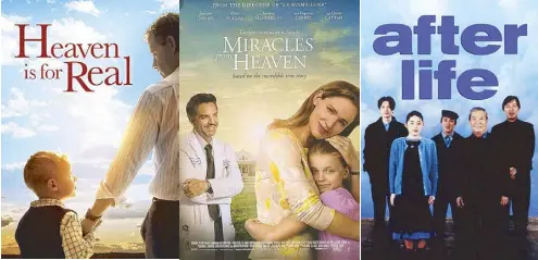  ??  ?? Three movies about life after death: Heaven is for Real and Miracles from Heaven are based on true story while After Life, a Japanese film, is fiction. The ties are never cut; the dead have a way of making their presence felt.