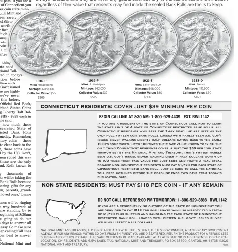  ??  ?? IMPORTANT: The dates and mint marks of the U.S. Gov’t issued Silver Walking Liberties sealed away inside the State of Connecticu­t Restricted Bank Rolls have never been searched. Coin values always fluctuate and they are never any guarantees, but any of the scarce coins shown below, regardless of their value that residents may find inside the sealed Bank Rolls are theirs to keep.