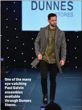  ?? One of the many eye-catching Paul Galvin ensembles available through Dunnes Stores. ??