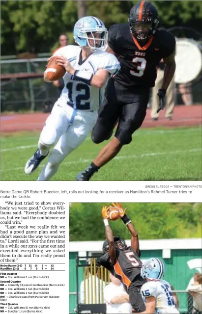  ?? GREGG SLABODA — TRENTONIAN PHOTO ?? Notre Dame QB Robert Buecker, left, rolls out looking for a receiver as Hamilton’s Rahmel Turner tries to make the tackle.