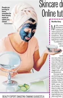  ?? PHOTO: ISTOCK ?? People are turning to home remedies for their beauty needs as salons are closed