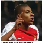  ?? FOTO: AP ?? Monacos Kylian Mbappé er et kaempe talent.