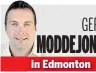  ?? GERRY MODDEJONGE ?? in Edmonton