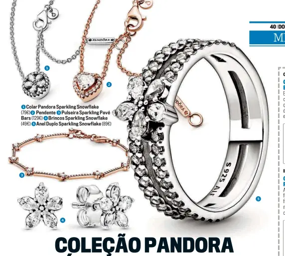  ??  ?? 1Colar Pandora Sparkling Snowflake
(79€) 2 Pendente 3Pulseira Sparkling Pavé Bars (129€) 4Brincos Sparkling Snowflake (49€) 5Anel Duplo Sparkling Snowflake (89€)