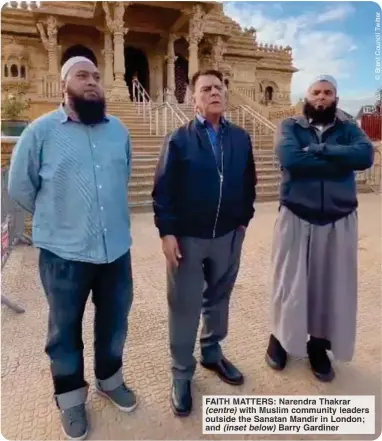  ?? ?? FAITH MATTERS: Narendra Thakrar (centre) with Muslim community leaders outside the Sanatan Mandir in London; and (inset below) Barry Gardiner