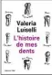  ??  ?? L’Histoire de mes dents (The Story of My Teeth) par Valeria Luiselli, traduit de l’anglais (Etats-Unis) par Nicolas Richard, 192 p., L’Olivier, 19,50