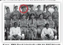  ??  ?? Kano, 1961: Fred (circled) with his RAF friends
