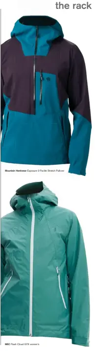  ??  ?? Mountain Hardwear Exposure 2 Paclite Stretch Pullover
MEC Flash Cloud GTX women’s