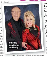  ?? ?? Unlikely duo James and Dolly