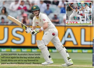  ??  ?? SUPER SKIPPER: Australia’s Steve Smith will once again be the key wicket while South Africa are set to say farewell to pace ace Morne Morkel (inset). (Reuters)