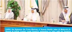  ??  ?? CAIRO: His Highness the Prime Minister of Kuwait Sheikh Jaber Al-Mubarak AlHamad Al-Sabah (center) leads Kuwait’s delegation in talks with his Egyptian counterpar­t. — KUNA photos