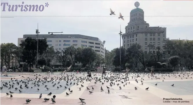  ?? SAMIA MAZZUCCO ?? Praça Catalunha. Lotada – mas de pombos