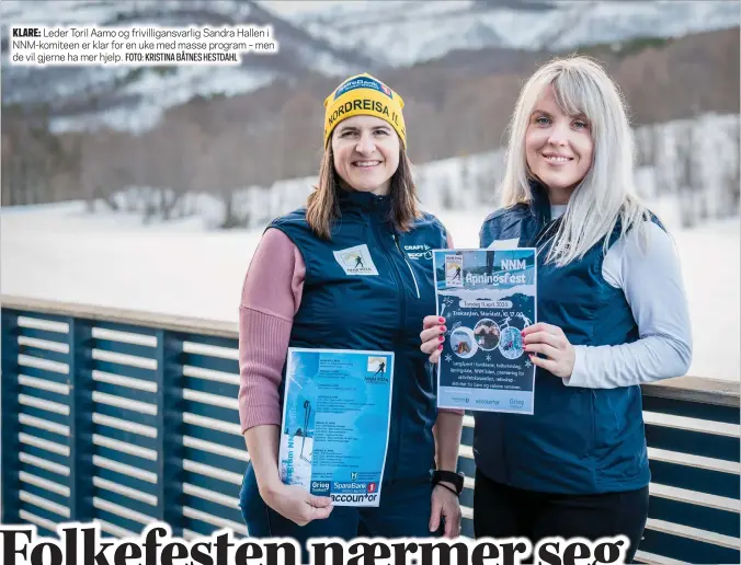  ?? FOTO: KRISTINA BÅTNES HESTDAHL ?? KLARE: Leder Toril Aamo og frivilliga­nsvarlig Sandra Hallen i NNM-komiteen er klar for en uke med masse program – men de vil gjerne ha mer hjelp.