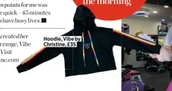  ??  ?? Hoodie, Vibe by Christine, £35