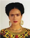  ??  ?? 2002: Hayek as Frida Kahlo