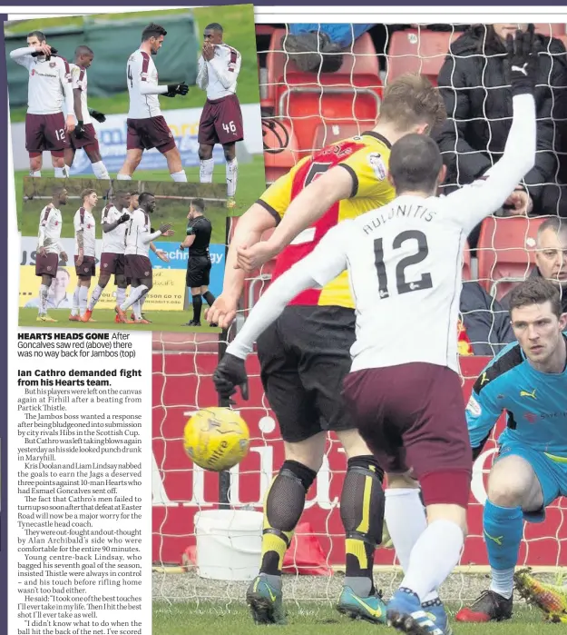  ??  ?? HEARTS HEADS GONE After Goncalves saw red (above) there was no way back for Jambos (top)