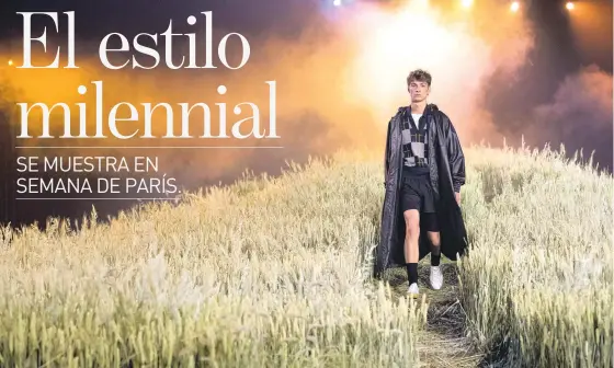  ?? FOTOS EFE Y AFP ?? En un campo de trigo, una de las pasarelas de la semana de la moda masculina de París mostró la colección primavera/verano 2019 del diseñador Alexandre Mattiussi.