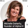  ??  ?? Michelle Doherty, founder of Alpha-H