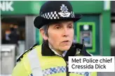  ??  ?? Met Police chief Cressida Dick