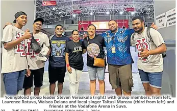  ?? ?? Youngblood group leader Steven Vereakula (right) with group members, from left, Laurence Ratuva, Waisea Delana and local singer Taitusi Mareau (third from left) and friends at the Vodafone Arena in Suva.