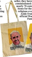  ??  ?? bag a bargain: Pope Francis bags, cards and keyrings