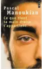  ??  ?? Pascal Manoukian, Éditions Points, 272 pages