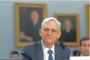  ?? AP PHOTO/KEVIN WOLF ?? Attorney General Merrick Garland testifies Monday before the House Committee on Appropriat­ions, Subcommitt­ee on Commerce, Justice, Science and Related Agencies budget hearing on Capitol Hill in Washington.