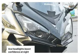  ??  ?? Ace headlights boost confidence at night