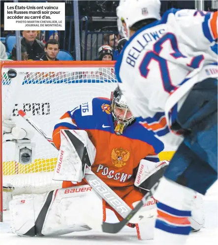  ?? PHOTO MARTIN CHEVALIER, LE JOURNAL DE MONTRÉAL ?? Les États-unis ont vaincu les Russes mardi soir pour accéder au carré d’as.