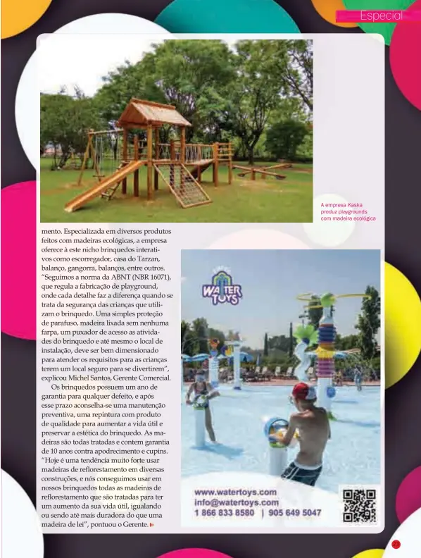  ??  ?? A empresa Kaska produz playground­s com madeira ecológica