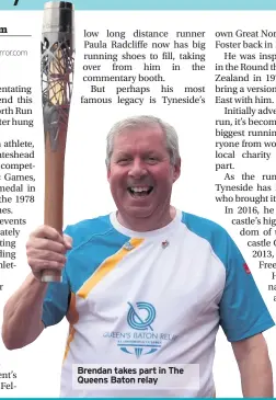  ??  ?? Brendan takes part in The Queens Baton relay