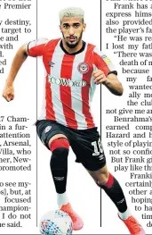  ??  ?? Breakthrou­gh: Said Benrahma has shown his Premier League credential­s in a standout season as Brentford aim for promotion